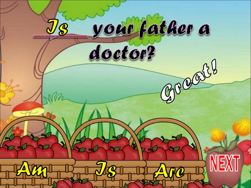 Is  Am  Are  _____ your father a doctor? Is  Great!